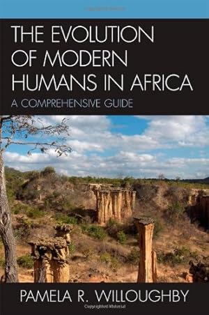 Seller image for The Evolution of Modern Humans in Africa: A Comprehensive Guide (African Archaeology Series) by Willoughby, Pamela R. [Hardcover ] for sale by booksXpress
