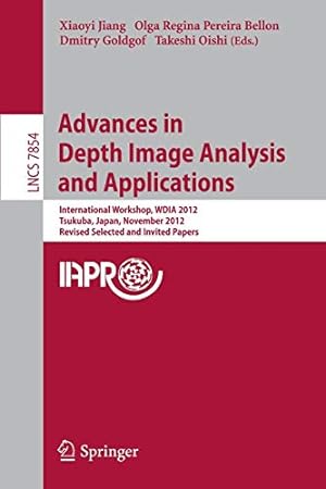 Imagen del vendedor de Advances in Depth Images Analysis and Applications: International Workshop, WDIA 2012, Tsukuba, Japan, November 11, 2012, Revised Selected and Invited Papers (Lecture Notes in Computer Science) [Soft Cover ] a la venta por booksXpress