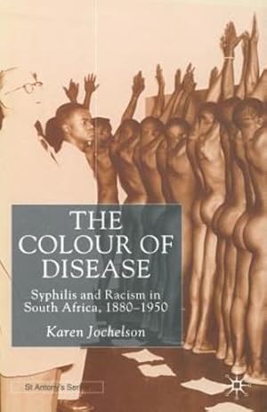 Image du vendeur pour The Colour of Disease: Syphilis and Racism in South Africa, 1880-1950 (St Antony's Series) by Jochelson, K. [Paperback ] mis en vente par booksXpress