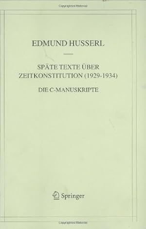 Seller image for Späte Texte über Zeitkonstitution (1929-1934): Die C-Manuskripte (Husserliana: Edmund Husserl Materialien) (German Edition) by Husserl, Edmund [Hardcover ] for sale by booksXpress
