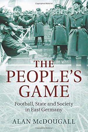 Immagine del venditore per The People's Game: Football, State and Society in East Germany by Mcdougall, Alan [Paperback ] venduto da booksXpress