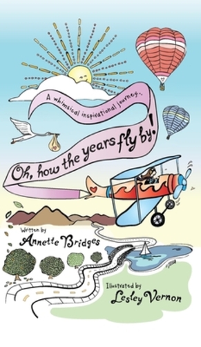 Bild des Verkufers fr Oh, How the Years Fly By!: A Whimsical Inspirational Journey. by Bridges, Annette [Hardcover ] zum Verkauf von booksXpress