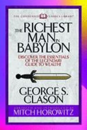Seller image for The Richest Man in Babylon (Condensed Classics): Discover the Essentials of the Legendary Guide to Wealth! by Clason, George S., Horowitz, Mitch [Paperback ] for sale by booksXpress
