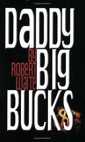 Immagine del venditore per Daddy Big Bucks, Revised Edition by Robert M. Waite [Paperback ] venduto da booksXpress