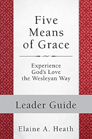 Seller image for Five Means of Grace: Leader Guide: Experience God's Love the Wesleyan Way (Wesley Discipleship Path Series) [Soft Cover ] for sale by booksXpress