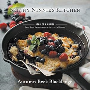 Seller image for Skinny Ninnie's Kitchen: Recipes & Humor From Four Generations of Southern Mouths [Soft Cover ] for sale by booksXpress
