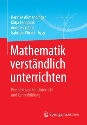 Seller image for Mathematik verständlich unterrichten: Perspektiven für Unterricht und Lehrerbildung (German Edition) [Paperback ] for sale by booksXpress