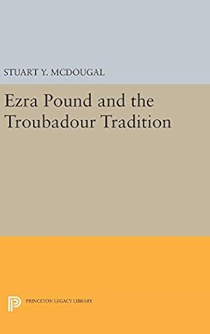 Seller image for Ezra Pound and the Troubadour Tradition (Princeton Essays in Literature) by McDougal, Stuart Y. [Hardcover ] for sale by booksXpress