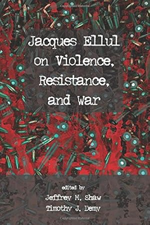 Bild des Verkufers fr Jacques Ellul on Violence, Resistance, and War [Paperback ] zum Verkauf von booksXpress