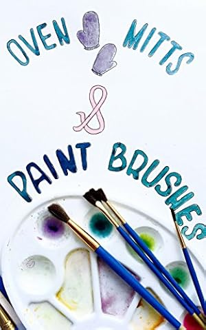 Immagine del venditore per Oven Mitts and Paint Brushes by Garber, Olivia [Paperback ] venduto da booksXpress