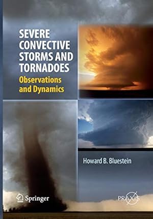 Image du vendeur pour Severe Convective Storms and Tornadoes: Observations and Dynamics (Springer Praxis Books) [Soft Cover ] mis en vente par booksXpress