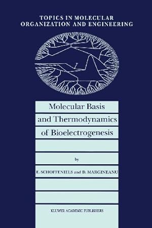 Seller image for Molecular Basis and Thermodynamics of Bioelectrogenesis (Topics in Molecular Organization and Engineering) (Volume 5) by Schoffeniels, E., Margineanu, D. G. [Paperback ] for sale by booksXpress
