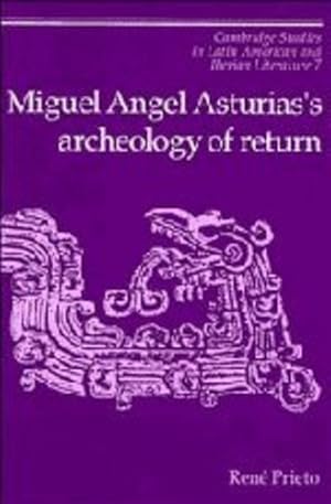 Bild des Verkufers fr Miguel Angel Asturias's Archeology of Return (Cambridge Studies in Latin American and Iberian Literature) by Prieto, Reni [Hardcover ] zum Verkauf von booksXpress