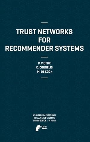 Seller image for Trust Networks for Recommender Systems (Atlantis Computational Intelligence Systems) by Victor, Patricia, Cornelis, Chris, De Cock, Martine [Hardcover ] for sale by booksXpress
