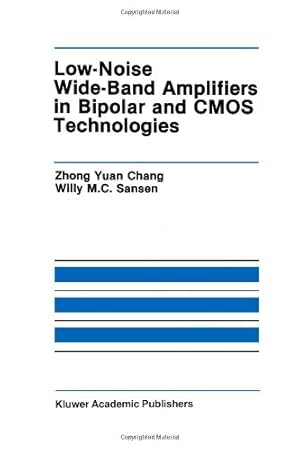 Seller image for Low-Noise Wide-Band Amplifiers in Bipolar and CMOS Technologies (The Springer International Series in Engineering and Computer Science) by Zhong Yuan Chong, Sansen, Willy M.C. [Paperback ] for sale by booksXpress