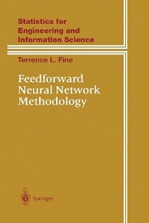 Seller image for Feedforward Neural Network Methodology (Information Science and Statistics) by Fine, Terrence L. [Paperback ] for sale by booksXpress