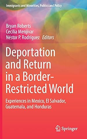 Image du vendeur pour Deportation and Return in a Border-Restricted World: Experiences in Mexico, El Salvador, Guatemala, and Honduras (Immigrants and Minorities, Politics and Policy) [Hardcover ] mis en vente par booksXpress
