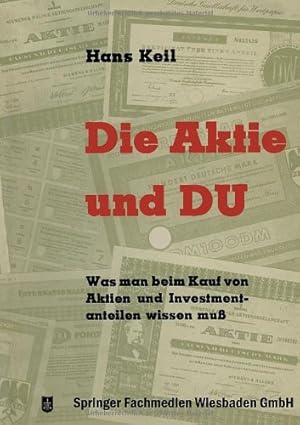 Seller image for Die Aktie und Du: Was man beim Kauf von Aktien und Investmentanteilen wissen mu (German Edition) by Keil, Hans [Paperback ] for sale by booksXpress