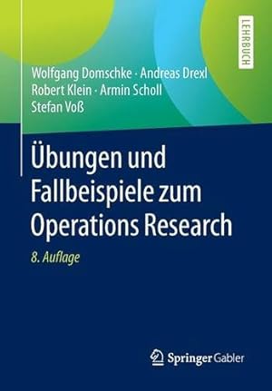 Imagen del vendedor de  bungen und Fallbeispiele zum Operations Research (German Edition) by Domschke, Wolfgang, Drexl, Andreas, Klein, Robert, Vo , Stefan, Scholl, Armin [Paperback ] a la venta por booksXpress