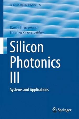 Seller image for Silicon Photonics III: Systems and Applications (Topics in Applied Physics) [Hardcover ] for sale by booksXpress
