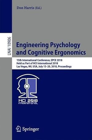 Imagen del vendedor de Engineering Psychology and Cognitive Ergonomics: 15th International Conference, EPCE 2018, Held as Part of HCI International 2018, Las Vegas, NV, USA, . (Lecture Notes in Computer Science) [Paperback ] a la venta por booksXpress