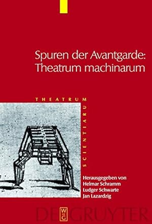 Seller image for Spuren der Avantgarde: Theatrum machinarum: Frühe Neuzeit und Moderne im Kulturvergleich (Theatrum Scientiarum) (German Edition) by Schramm, Helmar [Hardcover ] for sale by booksXpress