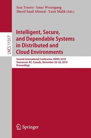 Seller image for Intelligent, Secure, and Dependable Systems in Distributed and Cloud Environments: Second International Conference, ISDDC 2018, Vancouver, BC, Canada, . (Lecture Notes in Computer Science) [Paperback ] for sale by booksXpress