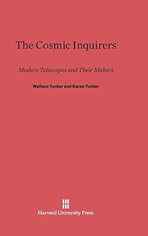 Seller image for The Cosmic Inquirers: Modern Telescopes and Their Makers [Hardcover ] for sale by booksXpress
