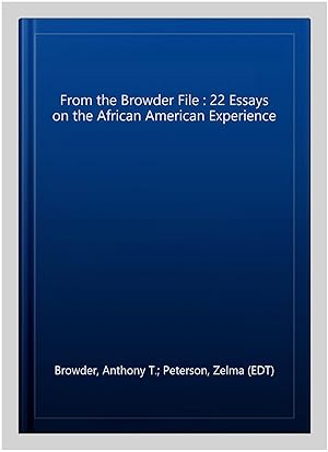 Bild des Verkufers fr From the Browder File : 22 Essays on the African American Experience zum Verkauf von GreatBookPricesUK