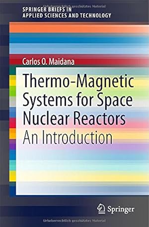 Seller image for Thermo-Magnetic Systems for Space Nuclear Reactors: An Introduction (SpringerBriefs in Applied Sciences and Technology) by Maidana, Carlos O. [Paperback ] for sale by booksXpress