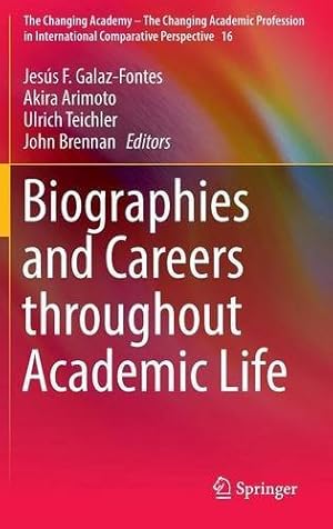Immagine del venditore per Biographies and Careers throughout Academic Life (The Changing Academy The Changing Academic Profession in International Comparative Perspective) [Hardcover ] venduto da booksXpress