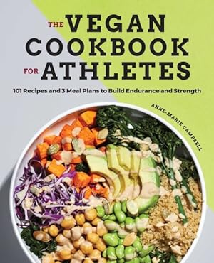 Image du vendeur pour Vegan Cookbook for Athletes : 101 Recipes and 3 Meal Plans to Build Endurance and Strength mis en vente par GreatBookPrices