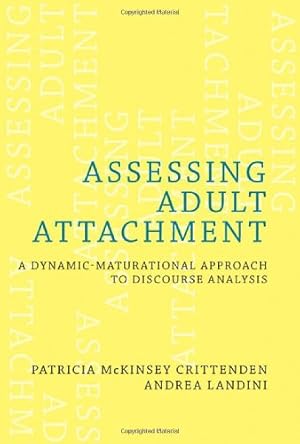 Seller image for Assessing Adult Attachment: A Dynamic-Maturational Approach to Discourse Analysis (A Norton Professional Book) by Crittenden, Patricia McKinsey, Landini, Andrea [Hardcover ] for sale by booksXpress