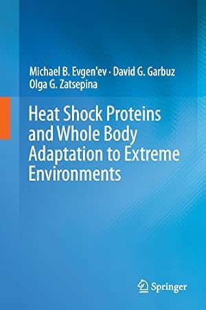 Imagen del vendedor de Heat Shock Proteins and Whole Body Adaptation to Extreme Environments by Evgen'ev, Michael B. B. [Paperback ] a la venta por booksXpress