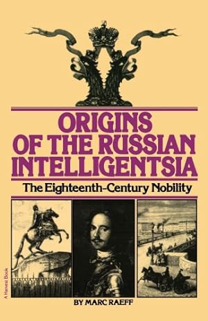 Imagen del vendedor de Origins of the Russian Intelligentsia: The Eighteenth-Century Nobility by Raeff, Marc [Paperback ] a la venta por booksXpress