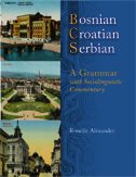 Seller image for Bosnian, Croatian, Serbian, a Grammar : With Sociolinguistic Commentary for sale by GreatBookPricesUK