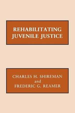 Imagen del vendedor de Rehabilitating Juvenile Justice by Shireman, Charles, Reamer, Frederic [Paperback ] a la venta por booksXpress