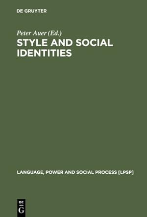 Imagen del vendedor de Style and Social Identities: Alternative Approaches to Linguistic Heterogeneity (Language, Power and Social Process) by Peter, Auer [Paperback ] a la venta por booksXpress