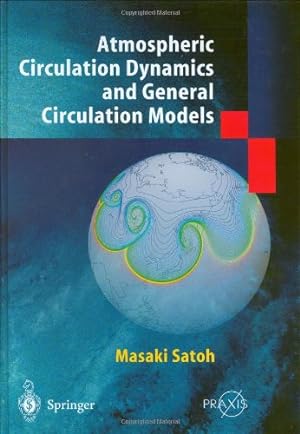Immagine del venditore per Atmospheric Circulation Dynamics and Circulation Models (Springer Praxis Books) by Satoh, Masaki [Hardcover ] venduto da booksXpress