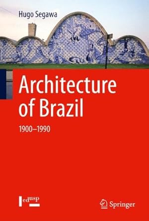 Immagine del venditore per Architecture of Brazil: 1900-1990 by Segawa, Hugo [Hardcover ] venduto da booksXpress