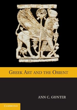 Bild des Verkufers fr Greek Art and the Orient by Gunter, Ann C. [Paperback ] zum Verkauf von booksXpress