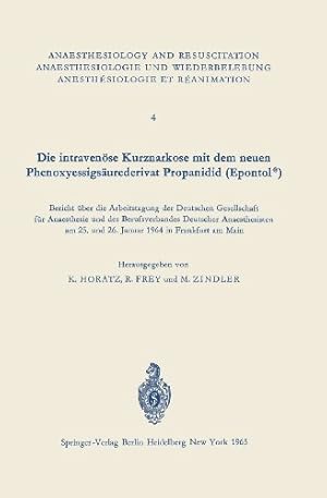 Immagine del venditore per Die intravenöse Kurznarkose mit dem neuen Phenoxyessigsäurederivat Propanidid (Epontol®): Bericht über die Arbeitstagung der Deutschen Gesellschaft . and Intensive Care Medicine) (German Edition) [Paperback ] venduto da booksXpress