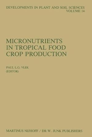 Bild des Verkufers fr Micronutrients in Tropical Food Crop Production (Developments in Plant and Soil Sciences) (Volume 14) [Paperback ] zum Verkauf von booksXpress