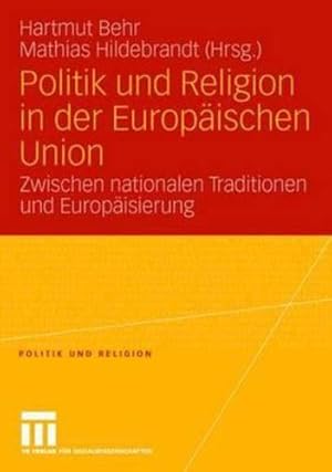 Immagine del venditore per Politik und Religion in der Europäischen Union: Zwischen nationalen Traditionen und Europäisierung (German and English Edition) [Paperback ] venduto da booksXpress