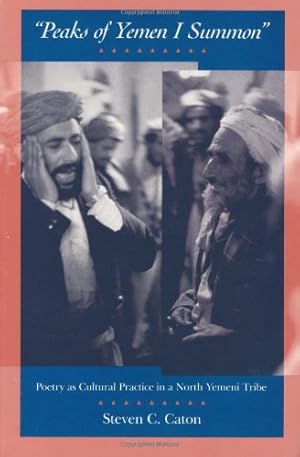 Imagen del vendedor de Peaks of Yemen I Summon": Poetry as Cultural Practice in a North Yemeni Tribe by Caton, Steven C. [Paperback ] a la venta por booksXpress