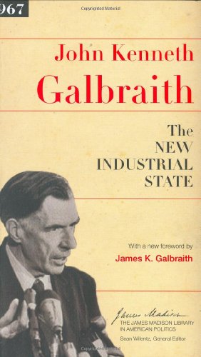 Seller image for The New Industrial State (The James Madison Library in American Politics) by Galbraith, John Kenneth [Paperback ] for sale by booksXpress