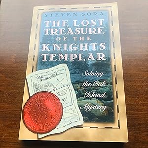 The Lost Treasure of the Knights Templar: Solving the Oak Island Mystery