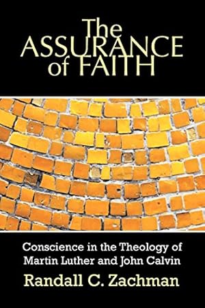 Immagine del venditore per The Assurance of Faith: Conscience in the Theology of Martin Luther and John Calvin by Zachman, Randall C. [Paperback ] venduto da booksXpress