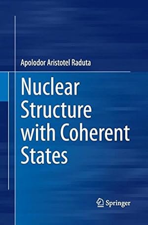 Imagen del vendedor de Nuclear Structure with Coherent States by Raduta, Apolodor Aristotel Aristotel [Paperback ] a la venta por booksXpress