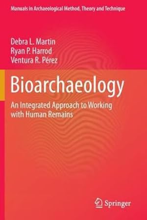 Immagine del venditore per Bioarchaeology: An Integrated Approach to Working with Human Remains (Manuals in Archaeological Method, Theory and Technique) [Soft Cover ] venduto da booksXpress